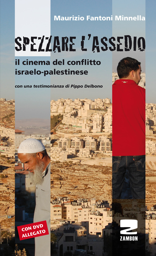 Spezzare l'assedio. Il cinema del conflitto israelo-palestinese