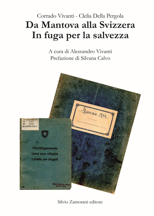 Da Mantova alla Svizzera. In fuga per la salvezza