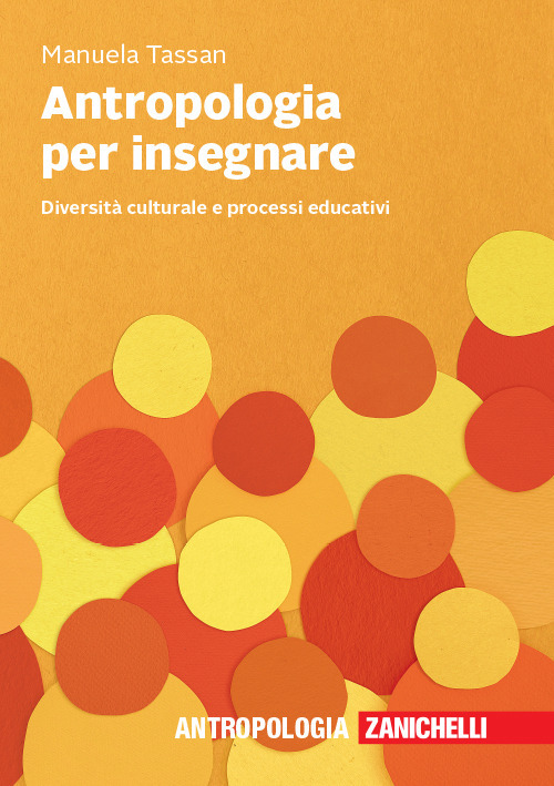 Antropologia per insegnare. Diversit&agrave; culturale e processi educativi