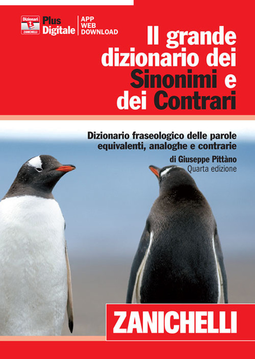 Il grande dizionario dei sinonimi e dei contrari. Dizionario fraseologico delle parole equivalenti, analoghe e contrarie