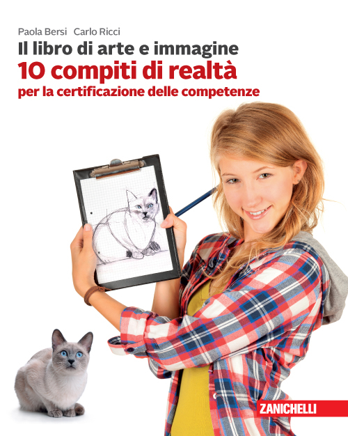 Il libro di arte e immagine. 10 compiti di realtà per la certificazione delle competenze
