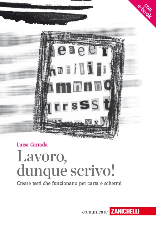 Lavoro, dunque scrivo! Creare testi che funzionano per carta e schermi