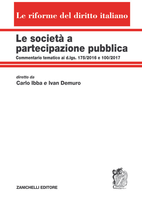 Le societ&agrave; a partecipazione pubblica. Commentario tematico ai d.lgs. 175/2016 e 100/2017. Volume unico