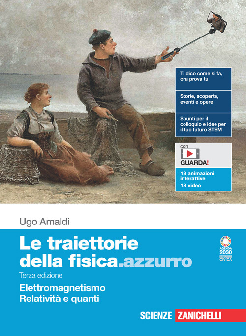 Le traiettorie della fisica.azzurro. Volume per il quinto anno. Elettromagnetismo, Relatività e quanti. Per le Scuole superiori