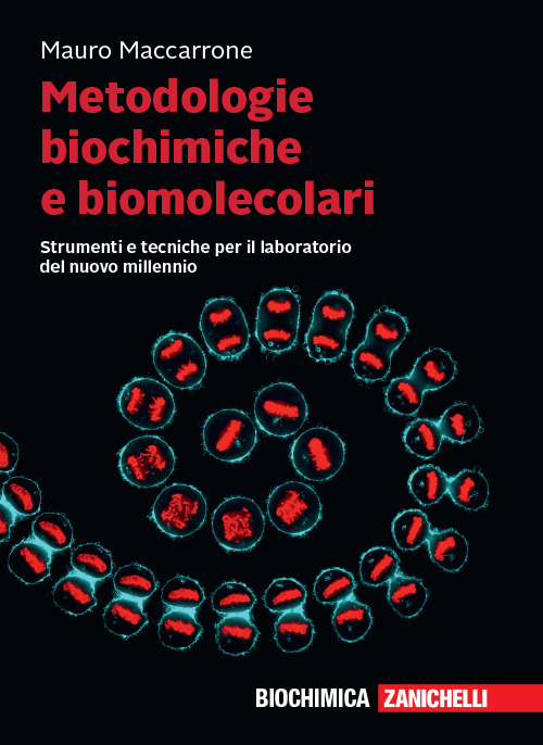 Metodologie biochimiche e biomolecolari. Strumenti e tecniche per il laboratorio del nuovo millennio