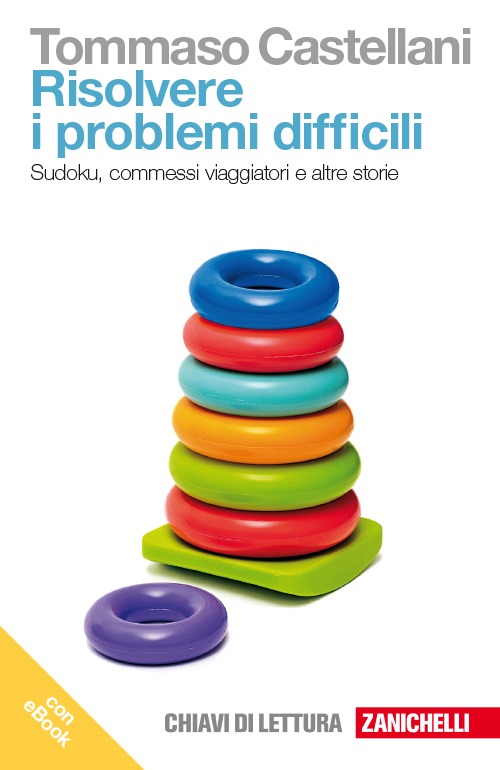 Risolvere i problemi difficili. Sudoku, commessi viaggiatori e altre storie