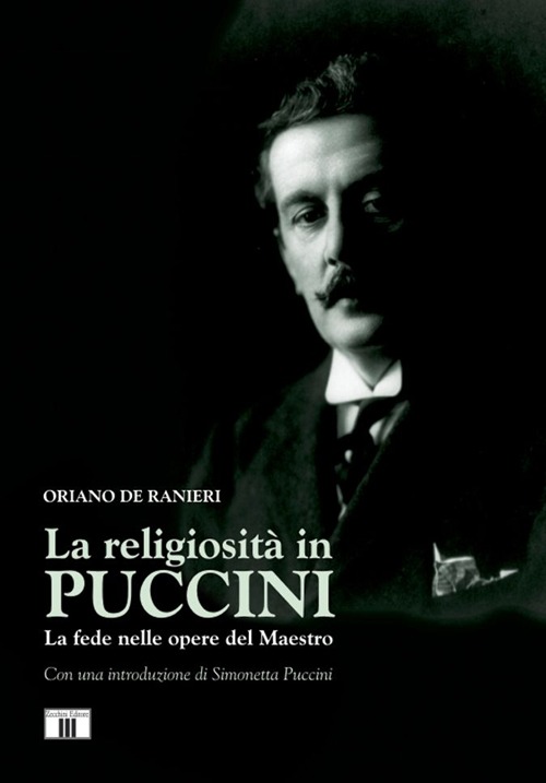La religiosit&agrave; in Puccini. La fede nelle opere del maestro