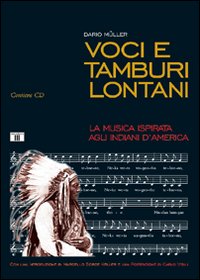 Voci e tamburi lontani. La musica ispirata agli indiani d'America