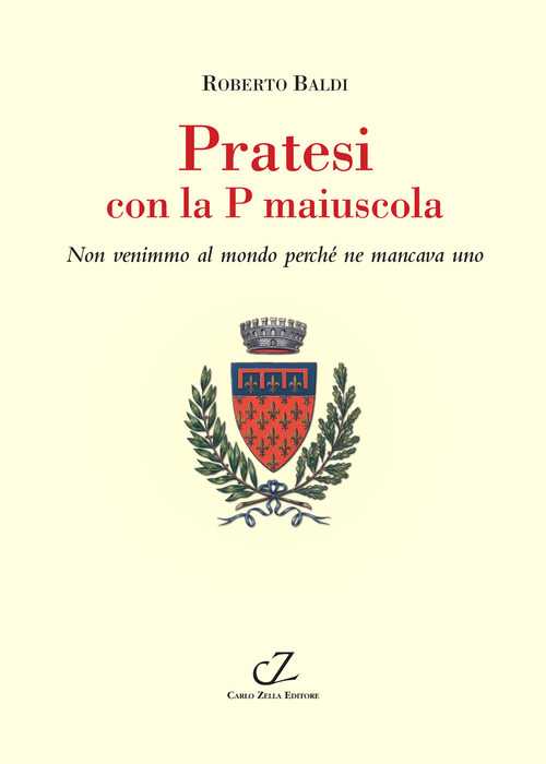 Pratesi con la p maiuscola. Non venimmo al mondo perché ne mancava uno