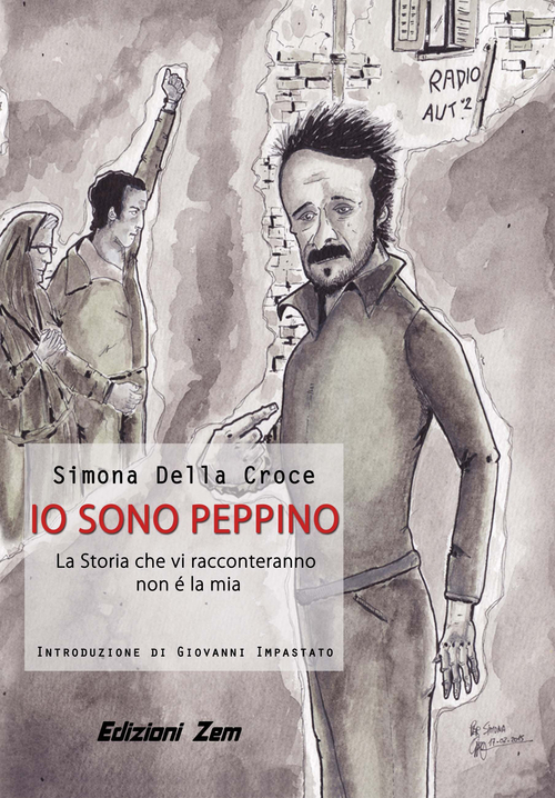Io sono Peppino. La storia che vi racconteremo non &egrave; la mia