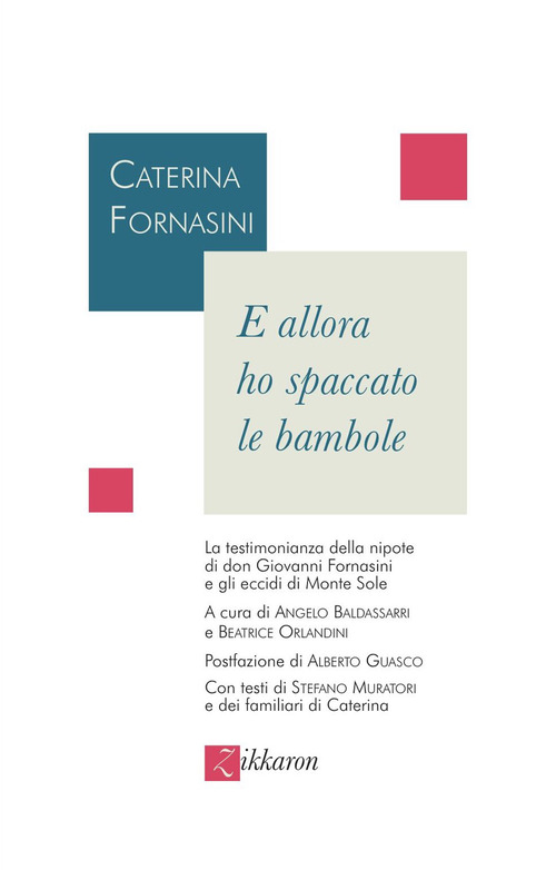 E allora ho spaccato le bambole. La testimonianza della nipote di don Giovanni Fornasini e gli eccidi di Monte Sole
