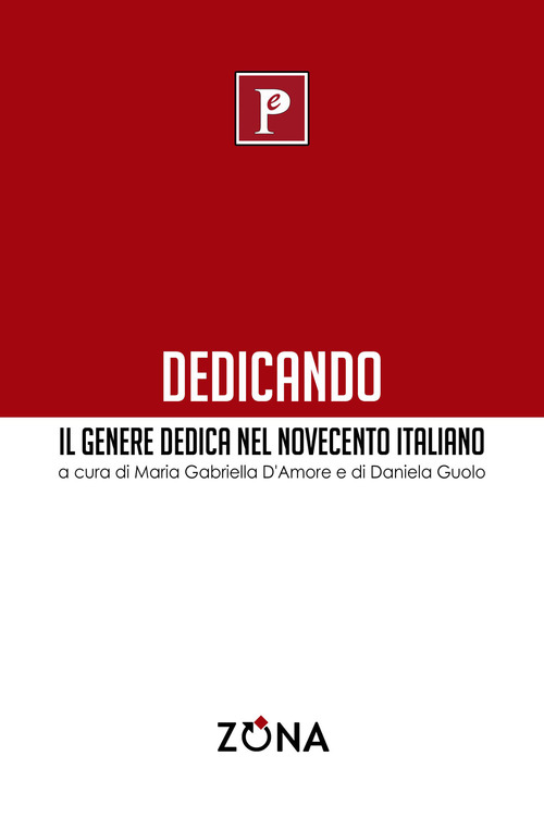 Dedicando. Il genere dedica nel Novecento italiano