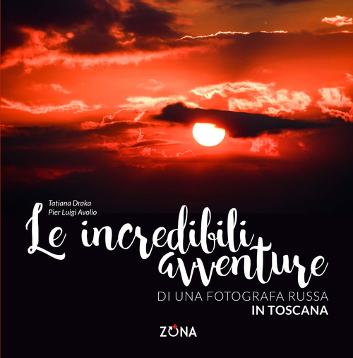 Le incredibili avventure di una fotografa russa in Toscana