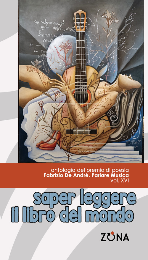 Saper leggere il libro del mondo. Antologia del premio di poesia Fabrizio De André «Parlare musica»