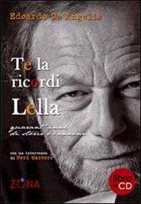 Te la ricordi Lella. Quarant'anni di storie e canzoni