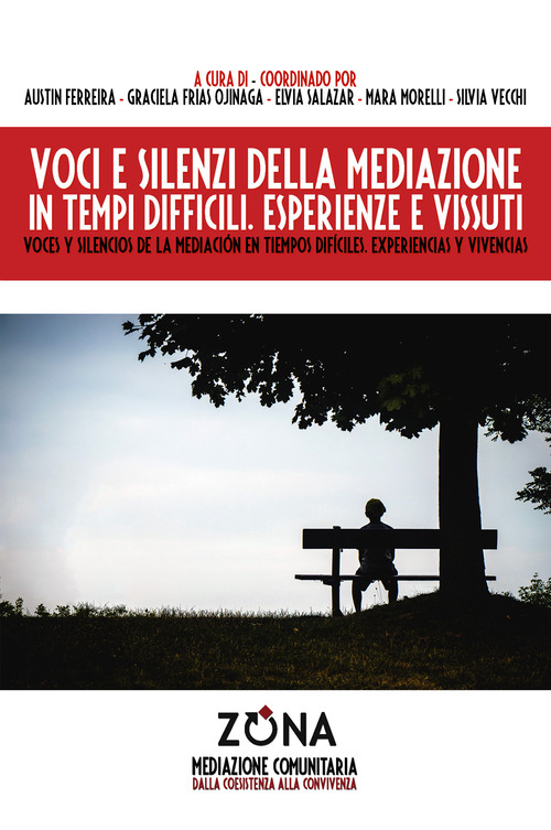 Voci e silenzi della mediazione in tempi difficili. Esperienze e vissuti-Voces y silencios de la mediaci&oacute;n en tiempos dificiles. Experiencias y vivencias